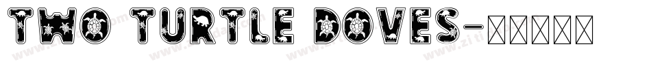Two Turtle Doves字体转换